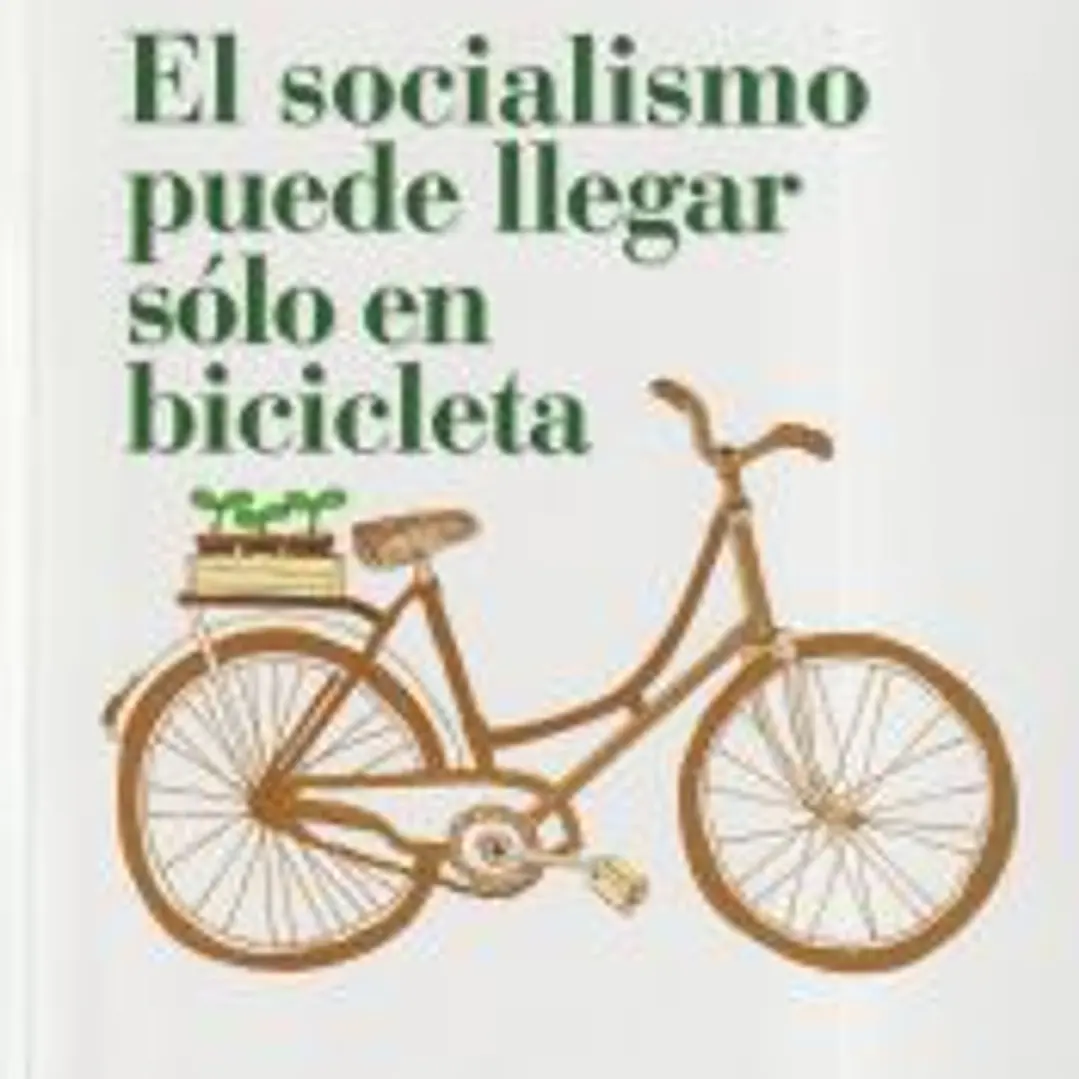 El socialismo puede llegar sólo en bicicleta 1