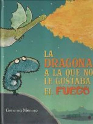 La dragona a la que no le gustaba el fuego