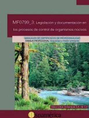 Legislación y documentación en los procesos de control de organismos nocivos. Certificados de profesionalidad. Gestión de servicios para el control de organismos nocivos