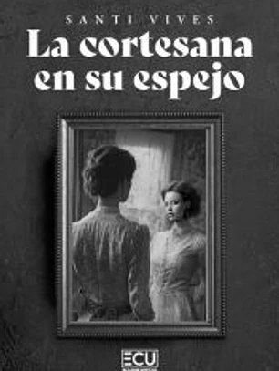 La cortesana en su espejo