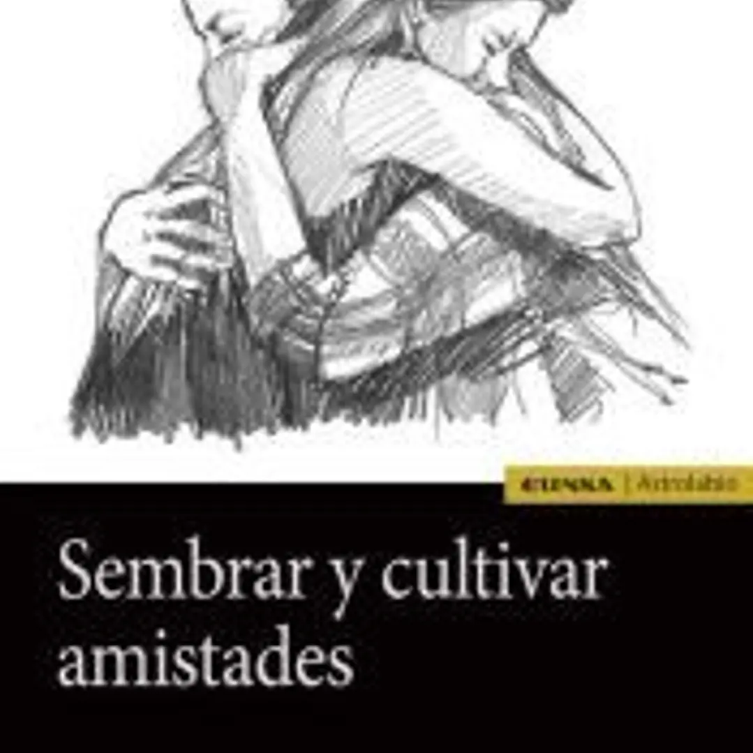 Sembrar y cultivar amistades 1