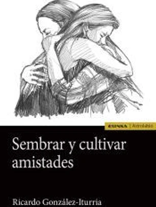 Sembrar y cultivar amistades