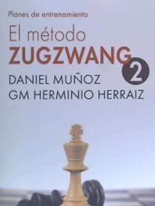 El Método Zugzwang 2: Planes de Entrenamiento Para El Jugador de Ajedrez
