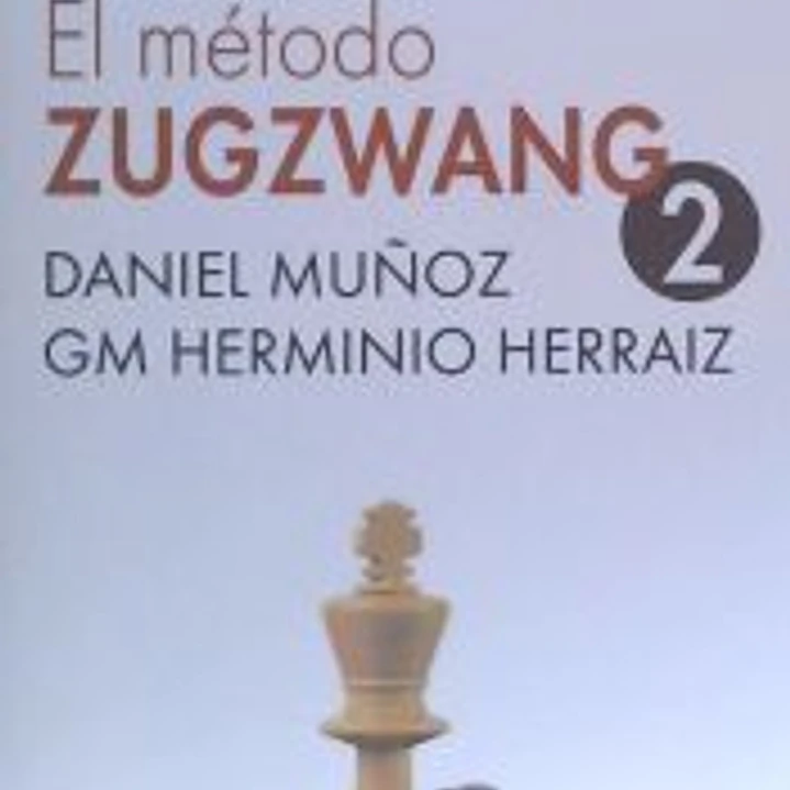 El Método Zugzwang 2: Planes de Entrenamiento Para El Jugador de Ajedrez 1