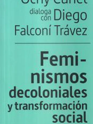 Feminismos decoloniales y transformación sociales: Ochy Curiel dialoga con Diego Falconí Trávez