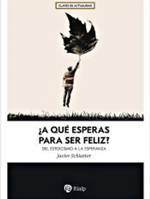 ¿A qué esperas para ser feliz?