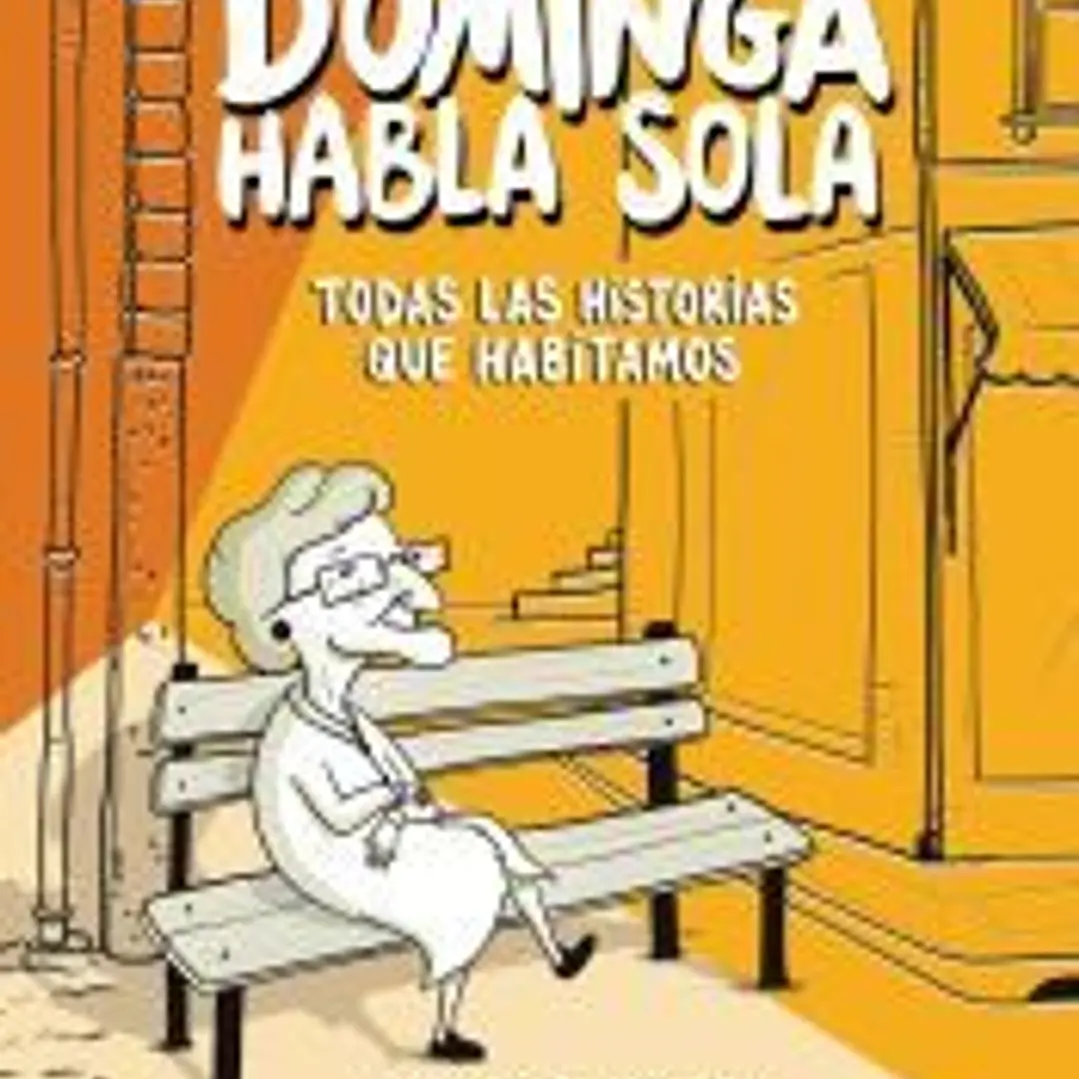 Dominga habla sola - Todas las historias que habitamos 1