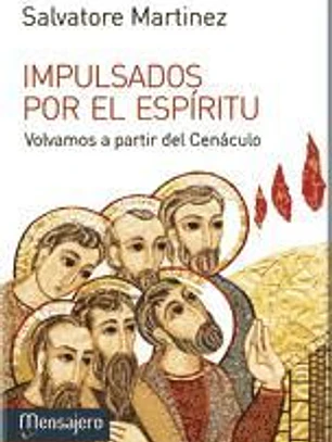 Impulsados por el Espíritu : volvamos a partir del Cenáculo