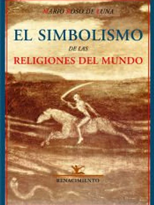 El simbolismo de las religiones del mundo o el problema de la felicidad. Comentarios a La doctrina secreta de H.P. Blavatsky. Edición y presentación de Esteban Cortijo Parralejo