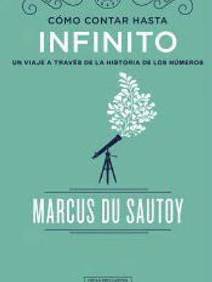 Cómo contar hasta infinito . Un viaje a través de la historia de los números
