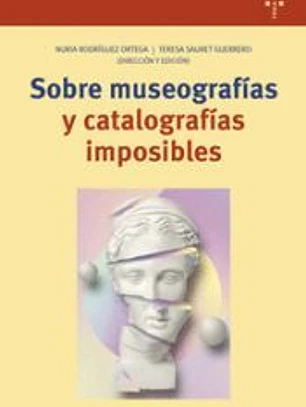 Sobre museografías y catalografías imposibles