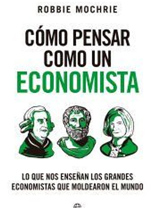 C¢mo pensar como un economista