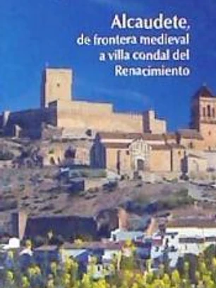 ALCAHUETE DE FRONTERA MEDIEVAL, A VILLA CONDAL DEL RENACIMIENTO