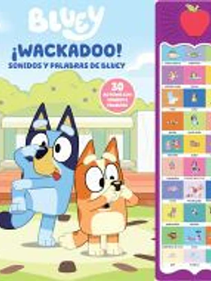 BLUEY ¡WACKADOO! PALABRAS Y SONIDOS DE BLUEY - LIBRO SONORO CON 30 BOTONES PARA OÍR PALABRAS Y SONIDOS - PI KIDS