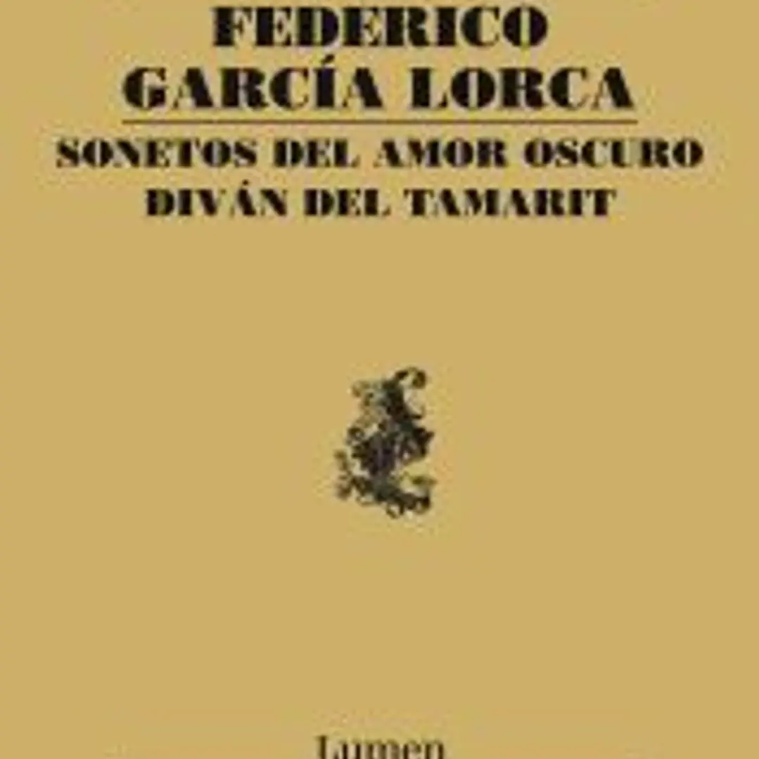 Sonetos del amor oscuro y Diván del Tamarit 1