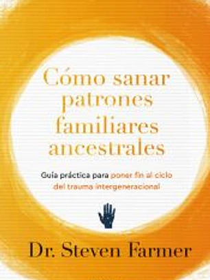 Cómo sanar patrones familiares ancestrales