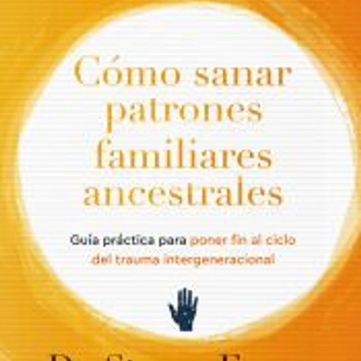 Cómo sanar patrones familiares ancestrales 1