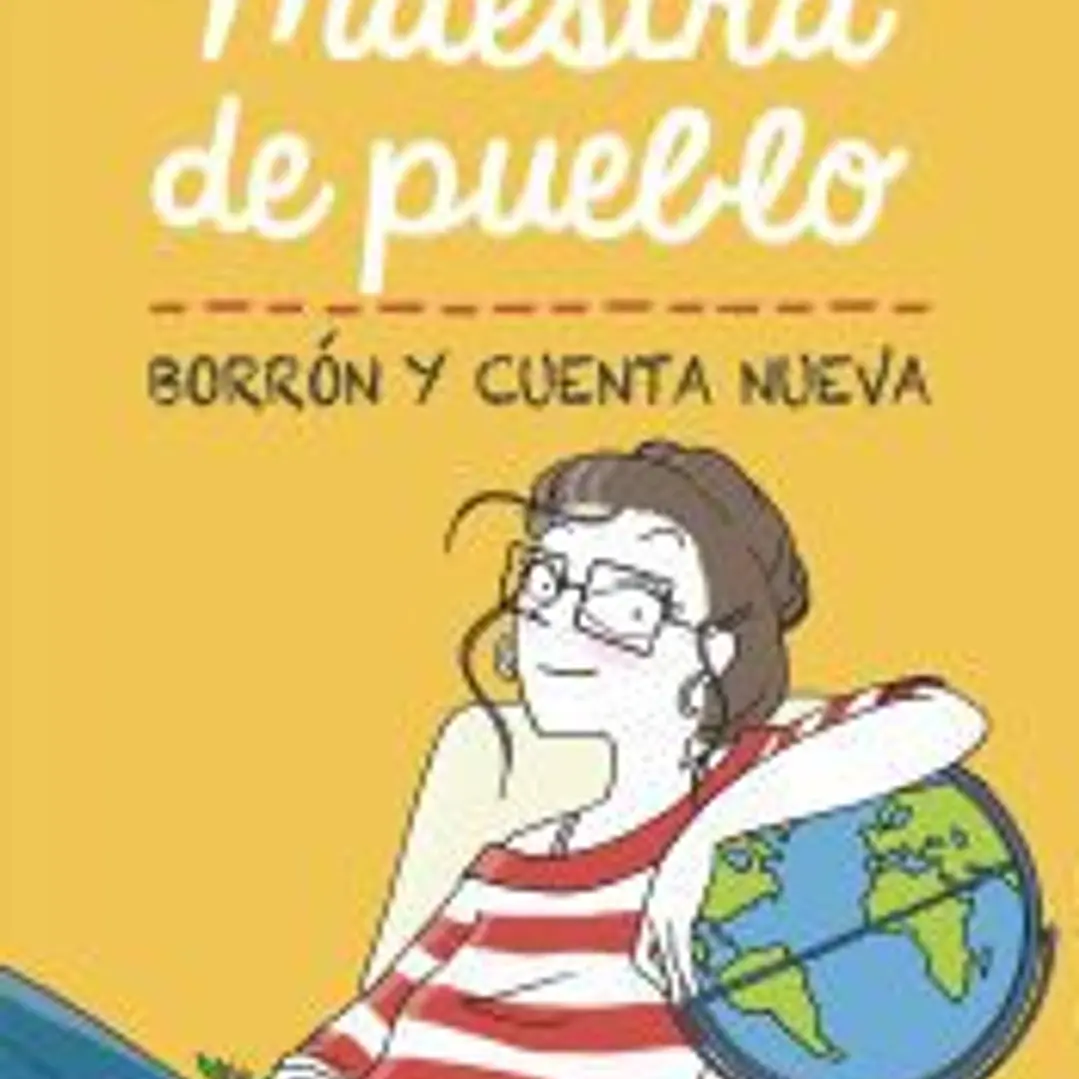 Maestra de pueblo. Borrón y cuenta nueva 1