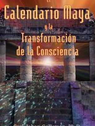 El Calendario Maya y la transformación de la consciencia