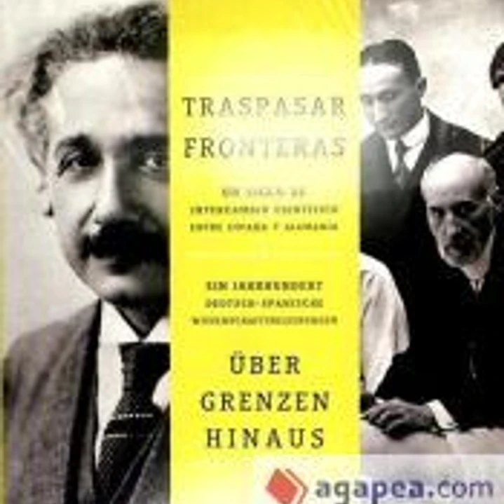 Traspasar Fronteras: Un siglo de intercambio científico entre España y Alemania 1