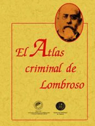 ATLAS CRIMINAL DE LOMBROSO, EL