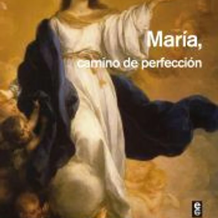 María, camino de perfección 1