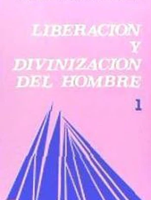 Liberación y divinización del hombre. Vol. 1: Parte bíblica