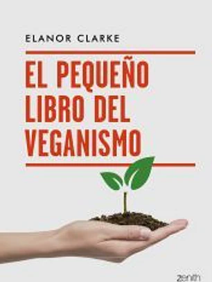 El pequeño libro del veganismo
