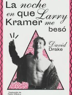 La noche en que Larry Kramer me besó