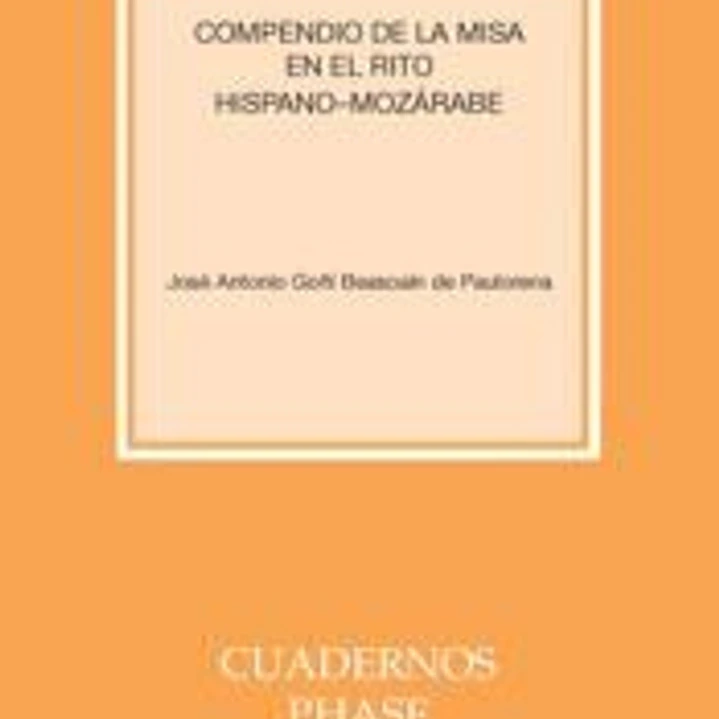 COMPENDIO DE LA MISA EN EL RITO HISPANO MOZARABE 1