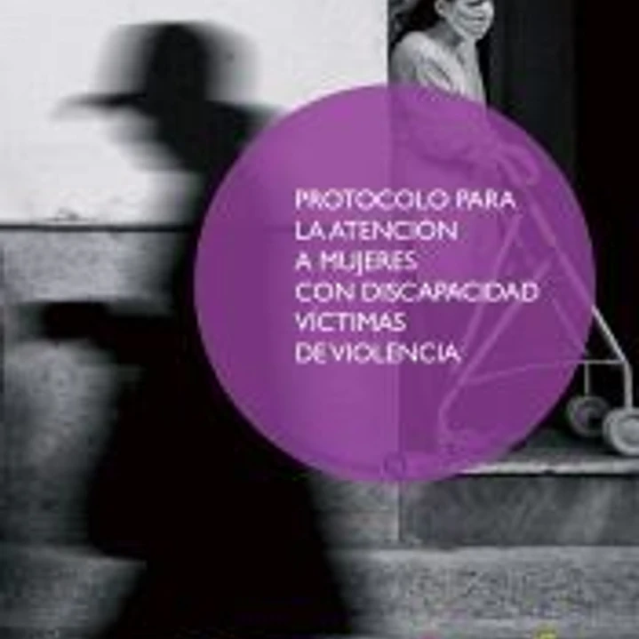 Protocolo para la atención a mujeres con discapacidad víctimas de violencia 1