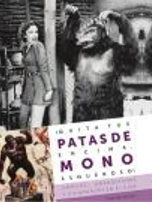 ¡QUITA TUS PATAS DE ENCIMA, MONO ASQUEROSO! : Gorilas, orangutanes y chimpancés en el cine