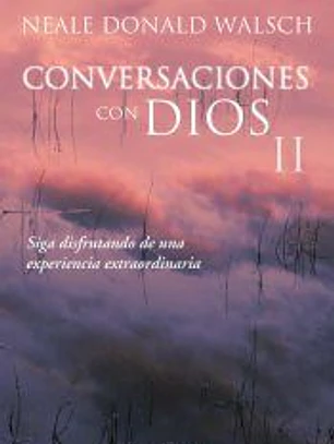 CONVERSACIONES CON DIOS II: SIGA DISFRUTANDO DE UNA EXPERIENCIA EXTRAORDINARIA