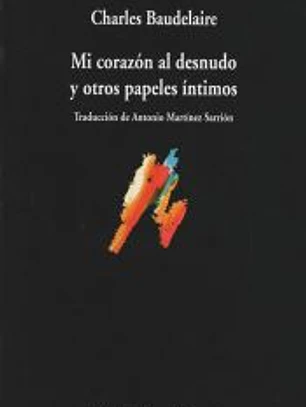 Mi corazón al desnudo y otros papeles íntimos