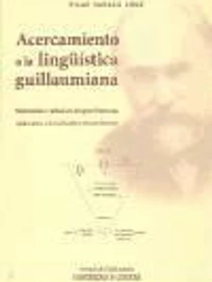 Acercamiento a la lingüística guillaumiana