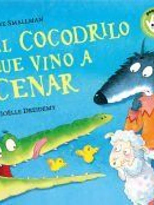 El cocodrilo que vino a cenar (Pequeñas manitas)