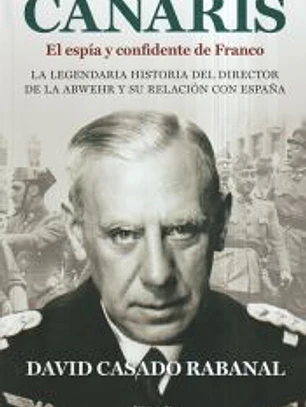 Canaris. El espía y confidente de Franco