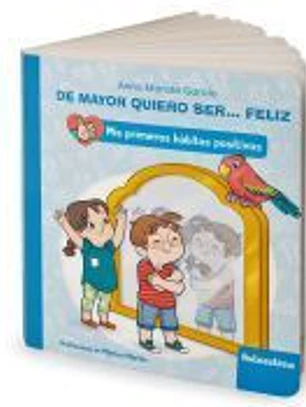 De mayor quiero ser... feliz: La autoestima