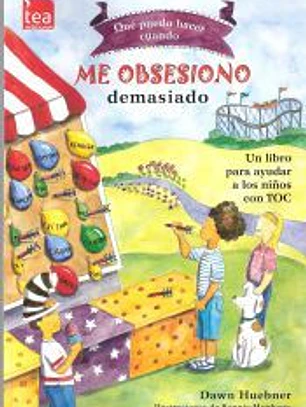 ¿Qué puedo hacer cuando me obsesiono demasiado?: Un libro para ayudar a los niños con TOC