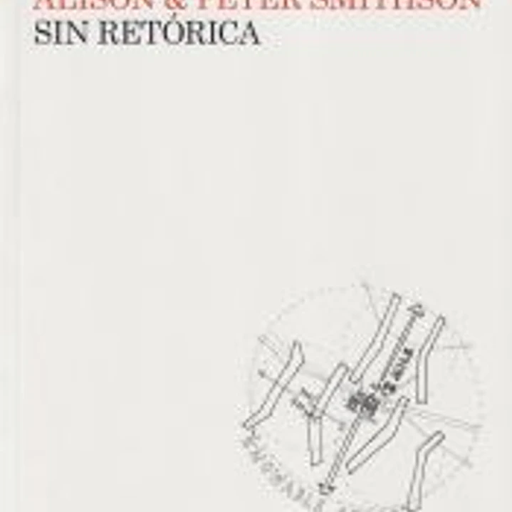 Sin retórica: Una estética arquitectónica 1955-1972 1