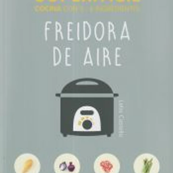 Superfácil, freidora de aire 1