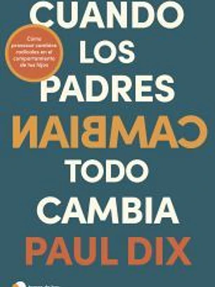Cuando los padres cambian, todo cambia