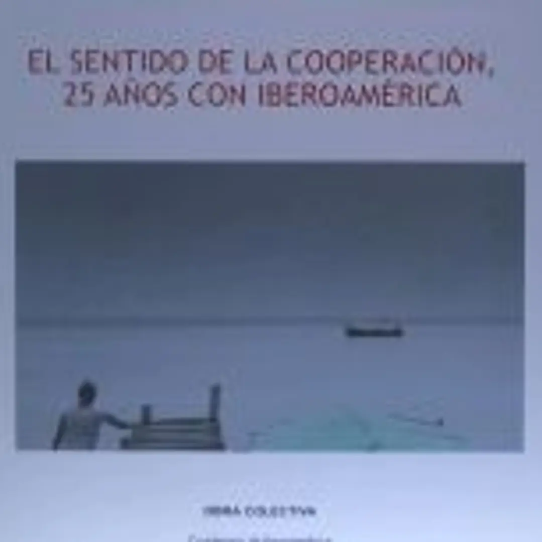 El sentido de la cooperación. 25 años con Iberoamerica 1