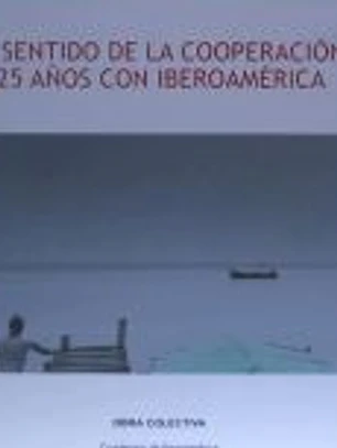 El sentido de la cooperación. 25 años con Iberoamerica