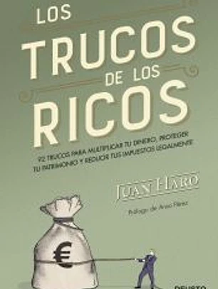Los trucos de los ricos: 92 trucos para multiplicar tu dinero, proteger tu patrimonio y reducir tus impuestos legalmente