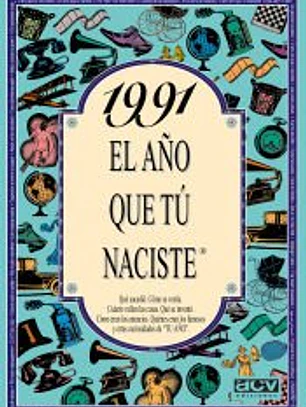1991 EL AÑO QUE TÚ NACISTE