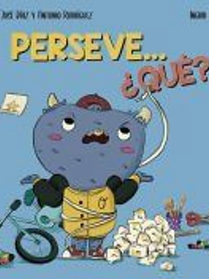 Perseve... Que?
