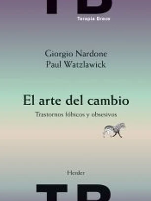 El arte del cambio: trastornos fóbicos y obsesivos