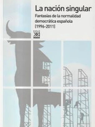 La nación singular: La cultura del consenso y la fantasía de normalidad democrática (1999-2011)