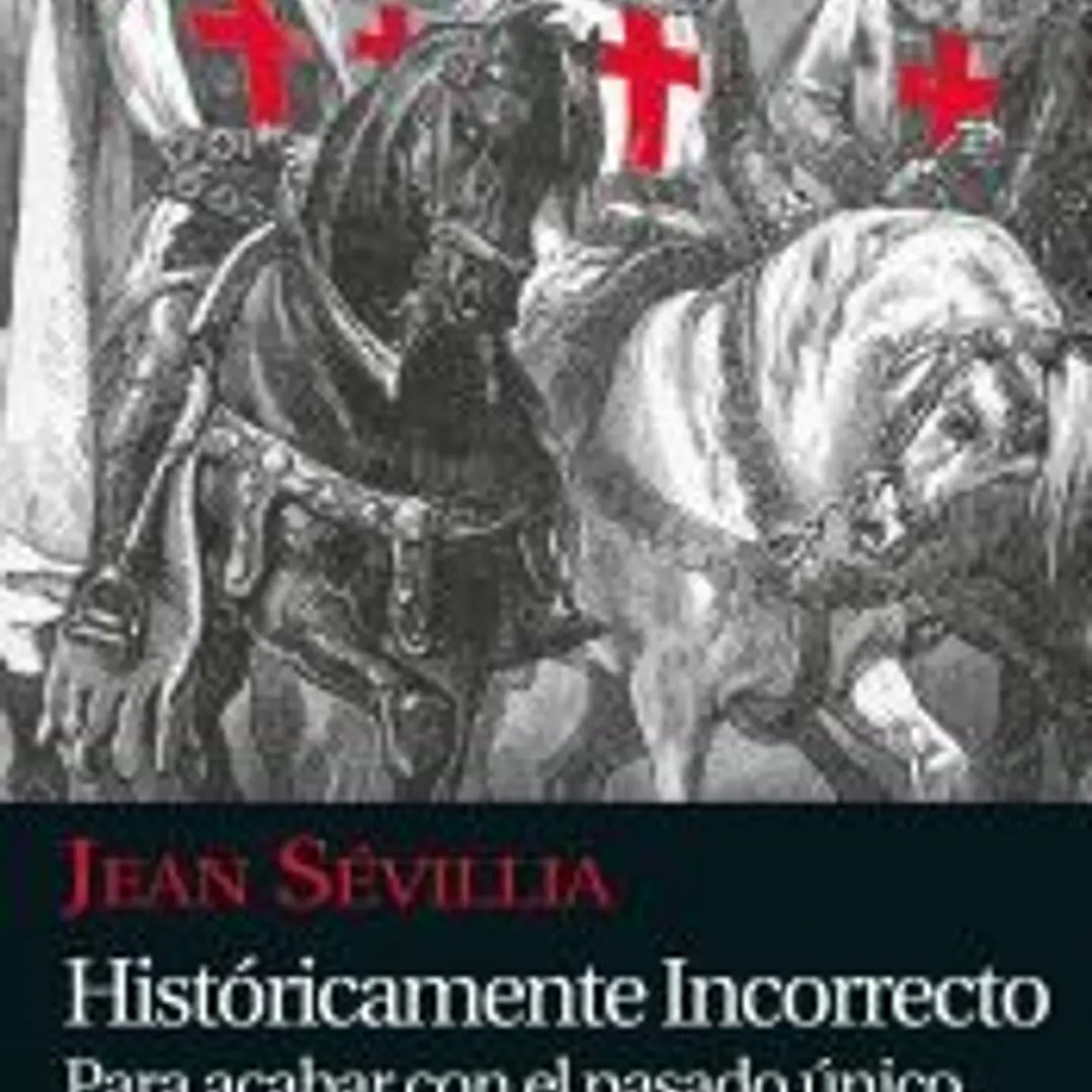 Històricamente incorrecto : para acabar con el pasado único 1